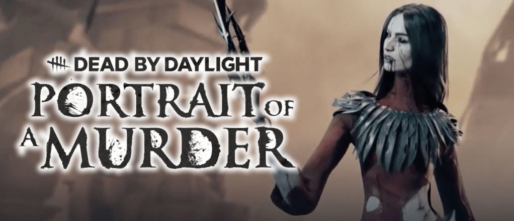 Left: the name of the game "Dead by Daylight," with the Chapter's name "Portrait of a Murder." Right: the killer "The Artist," who is a female game character with long black hair and slender arms.